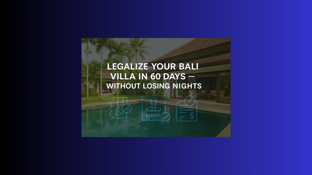 Legalize Bali villa compliance blueprint
