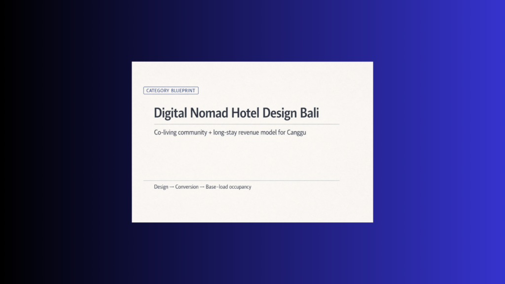 Hero graphic for Digital nomad hotel design Bali showing category blueprint and conversion thesis.