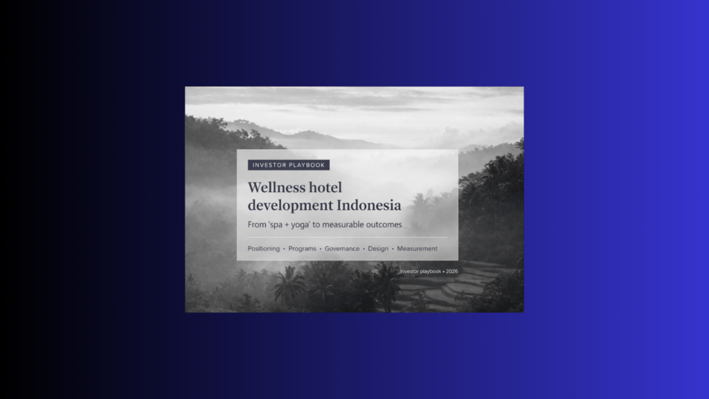 Wellness hotel development Indonesia hero cover showing an investor-grade wellness strategy framework.